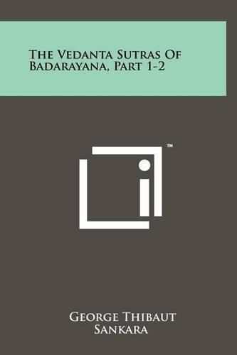 Cover image for The Vedanta Sutras of Badarayana, Part 1-2