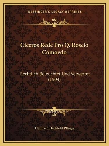 Cover image for Ciceros Rede Pro Q. Roscio Comoedo: Rechtlich Beleuchtet Und Verwertet (1904)