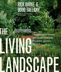 Cover image for Living Landscape: Designing for Beauty and Biodiversity in the Home Garden