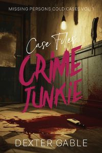 Cover image for Crime Junkie Case Files