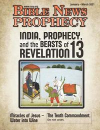 Cover image for BIBLE NEWS PROPHECY January - March 2021: India, Prophecy, and the Beasts of Revelation 13