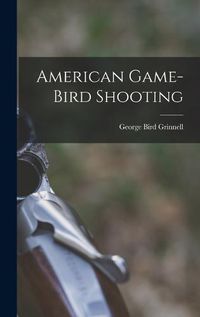 Cover image for American Game-Bird Shooting