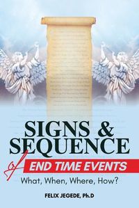 Cover image for Signs and Sequence of End Times: What, When, Where, How?