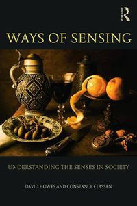 Cover image for Ways of Sensing: Understanding the senses in society