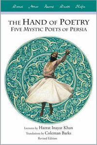 Cover image for The Hand of Poetry, Revised Edition: Five Mystic Poets of Persia