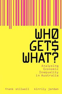 Cover image for Who Gets What?: Analysing Economic Inequality in Australia