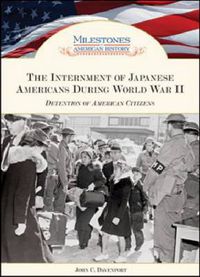 Cover image for The Internment of Japanese Americans During World War II: Detention of American Citizens