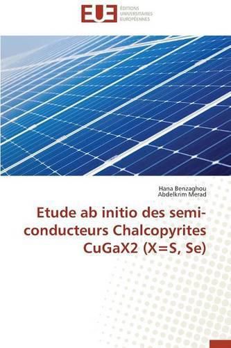 Cover image for Etude AB Initio Des Semi-Conducteurs Chalcopyrites Cugax2 (X=s, Se)