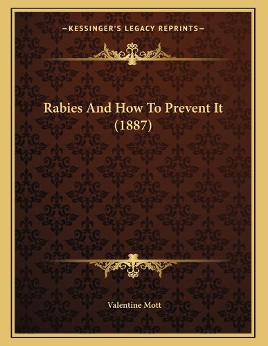Cover image for Rabies and How to Prevent It (1887)