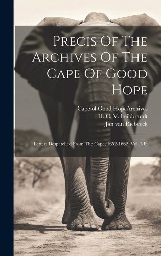 Cover image for Precis Of The Archives Of The Cape Of Good Hope