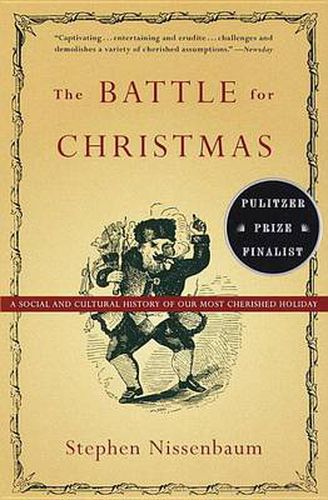 Cover image for The Battle for Christmas: A Social and Cultural History of Our Most Cherished Holiday