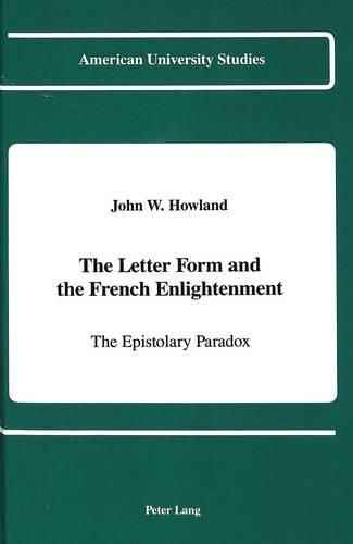 Letter Form and the French Enlightenment: The Epistolary Paradox