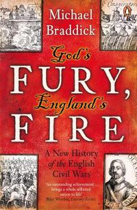 Cover image for God's Fury, England's Fire: A New History of the English Civil Wars