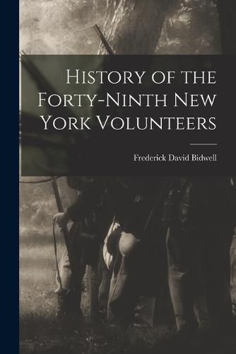 Cover image for History of the Forty-Ninth New York Volunteers