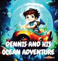 Cover image for Dennis and His Ocean Adventure