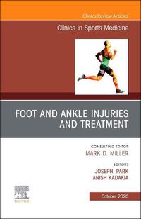 Cover image for Foot and Ankle Injuries and Treatment, An Issue of Clinics in Sports Medicine