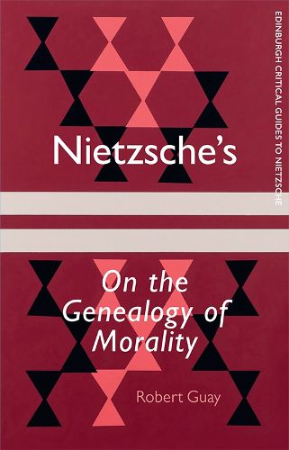 Cover image for Nietzsche's on the Genealogy of Morality: A Critical Introduction and Guide