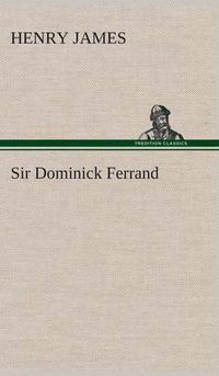 Cover image for Sir Dominick Ferrand