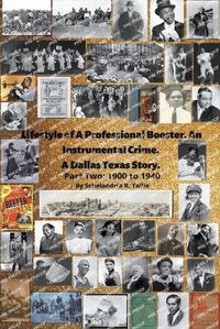 Cover image for Lifestyle of A Professional Booster. An Instrumental Crime. A Dallas Texas Story. Part Two