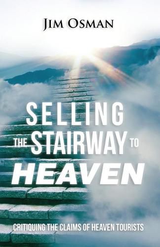 Selling the Stairway to Heaven: Critiquing the Claims of Heaven Tourists