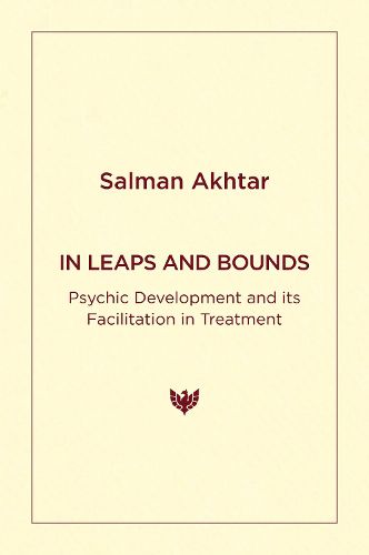 Cover image for In Leaps and Bounds: Psychic Development and its Facilitation in Treatment
