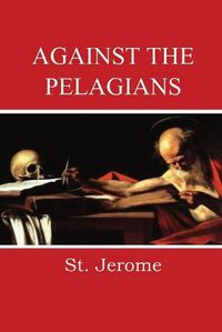 Cover image for Against the Pelagians