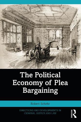 Cover image for The Political Economy of Plea Bargaining