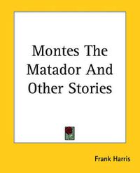 Cover image for Montes The Matador And Other Stories