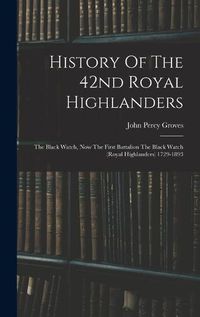 Cover image for History Of The 42nd Royal Highlanders