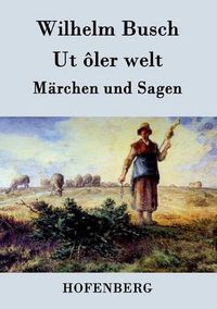 Cover image for Ut oler welt: Marchen und Sagen