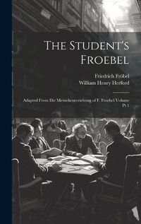 Cover image for The Student's Froebel