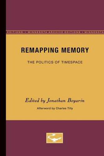 Cover image for Remapping Memory: The Politics of TimeSpace