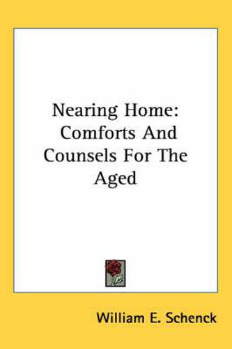 Nearing Home: Comforts and Counsels for the Aged