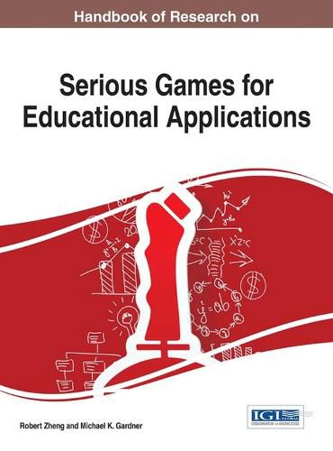 Cover image for Handbook of Research on Serious Games for Educational Applications