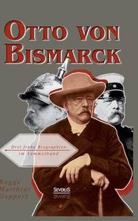 Cover image for Otto von Bismarck: Drei fruhe Biographien im Sammelband