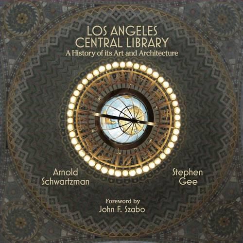 Los Angeles Central Library: A History of its Art and Architecture