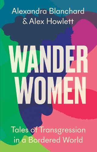 Cover image for Wander Women: Tales of Transgression in a Bordered World