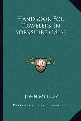 Cover image for Handbook for Travelers in Yorkshire (1867)