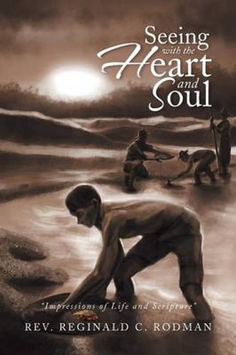 Cover image for Seeing with the Heart and Soul: Impressions of Life and Scripture