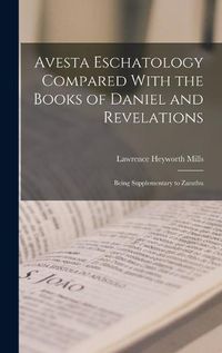 Cover image for Avesta Eschatology Compared With the Books of Daniel and Revelations