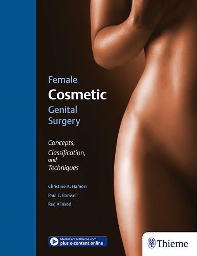 Cover image for Female Cosmetic Genital Surgery: Concepts, classification and techniques