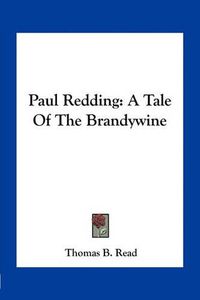 Cover image for Paul Redding: A Tale of the Brandywine