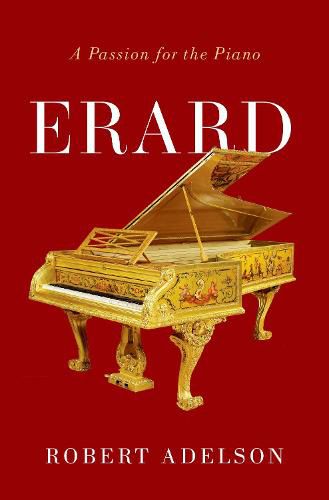 Cover image for Erard: A Passion for the Piano