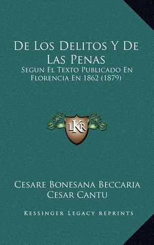 Cover image for de Los Delitos y de Las Penas: Segun El Texto Publicado En Florencia En 1862 (1879)