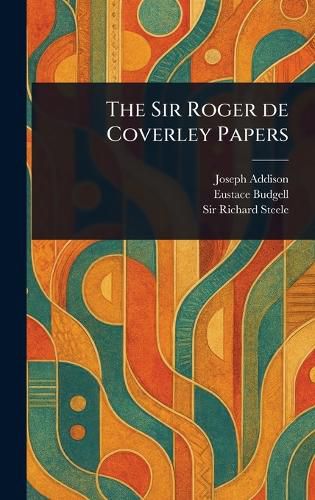 Cover image for The Sir Roger De Coverley Papers