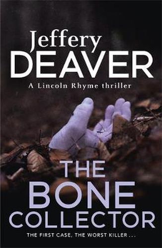 Cover image for The Bone Collector: The thrilling first novel in the bestselling Lincoln Rhyme mystery series