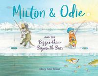 Cover image for Milton and Odie and the Bigger-than-Bigmouth Bass