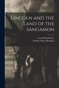 Cover image for Lincoln and the Land of the Sangamon