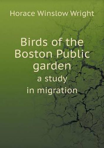 Cover image for Birds of the Boston Public garden a study in migration