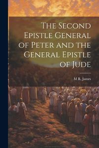 Cover image for The Second Epistle General of Peter and the General Epistle of Jude